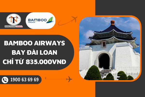 Bamboo Airways - Bay Đài Loan chỉ từ 835.000VNĐ